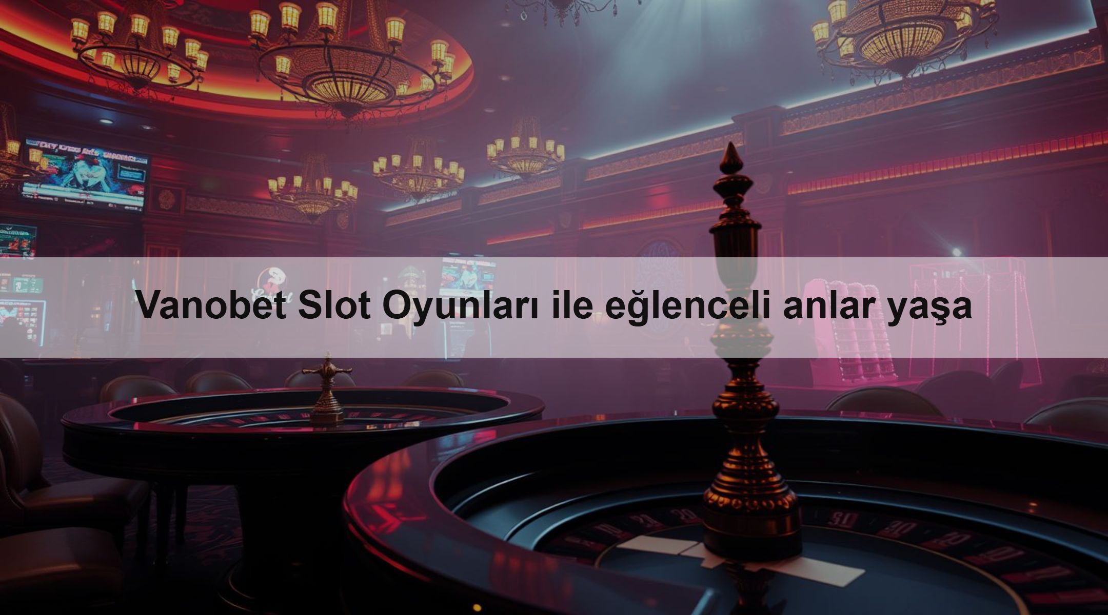 Vanobet Slot Oyunları ile eğlenceli anlar yaşa